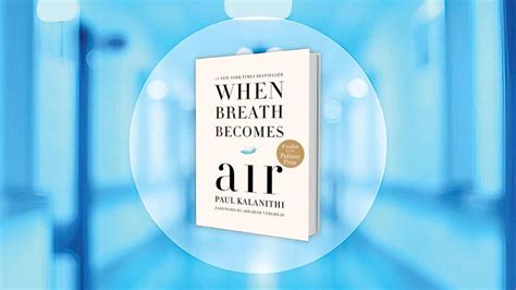  When Breath Becomes Air -  A Neurosurgeon's Journey through Life and Death